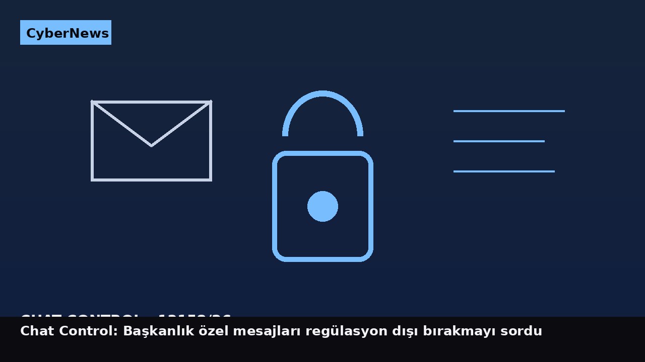 Chat Control: Başkanlık özel mesajları regülasyon dışı bırakmayı sordu