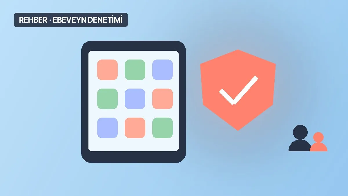 Çocuklar için ebeveyn denetimi rehberi: Android ve iPhone’da adım adım kurulum