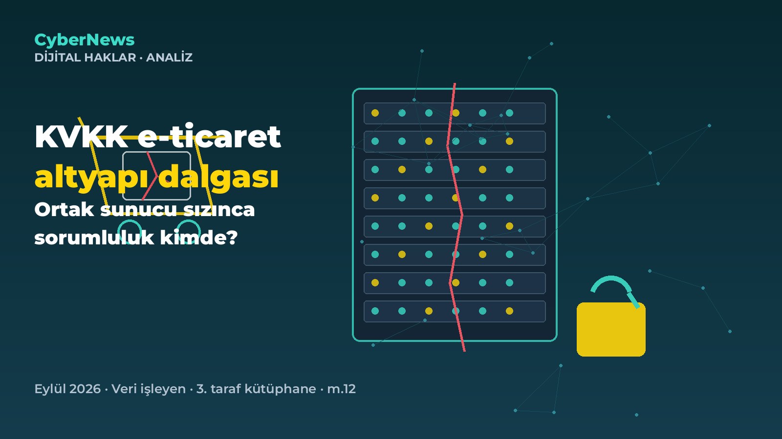KVKK e-ticaret dalgası: Ortak altyapı sızınca sorumluluk kimde kalıyor?