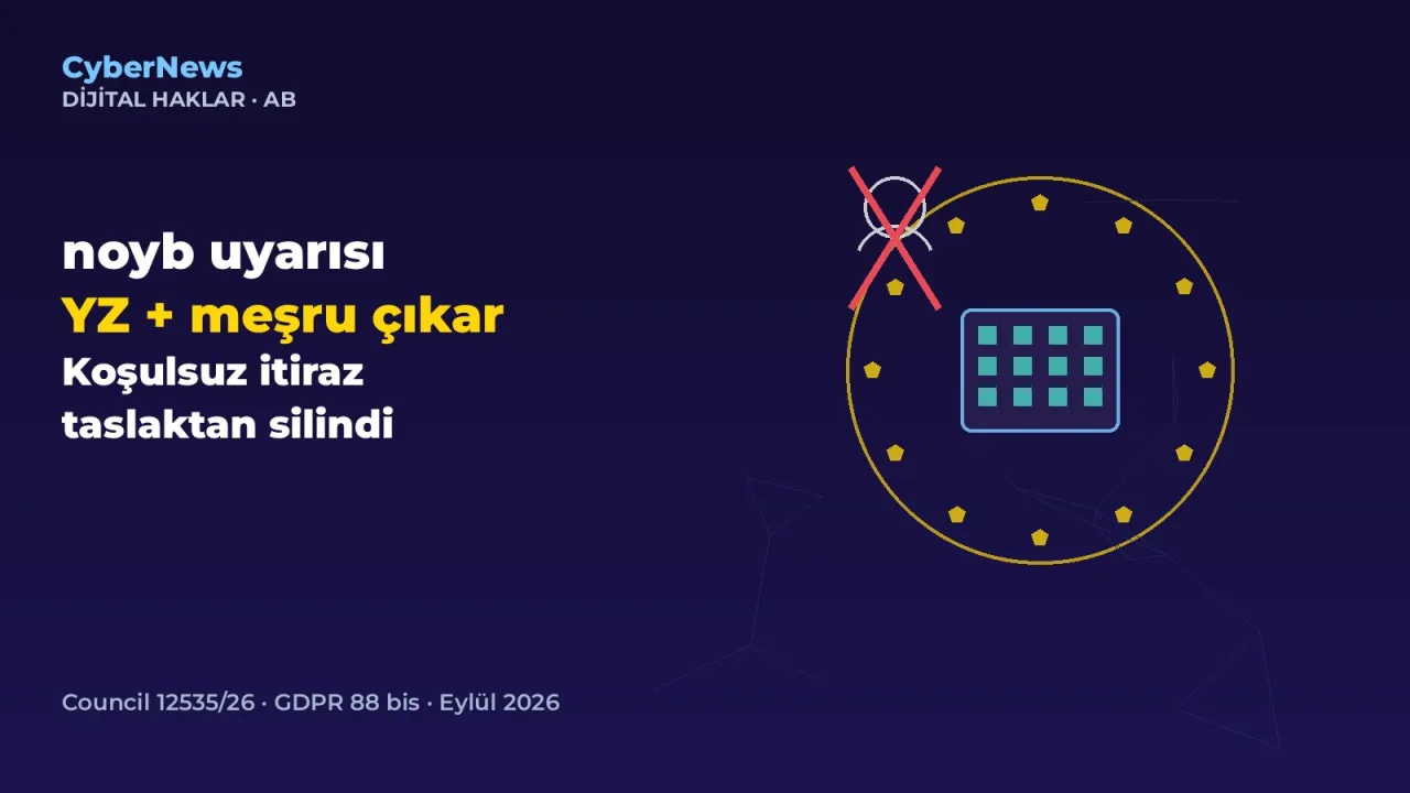 noyb: AB Konseyi taslağında YZ için koşulsuz itiraz hakkı silindi